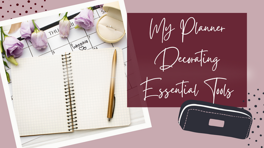 Blog Image for Planner Decorating Essential Tools used by Ashley Kelly from I Have Plans For You