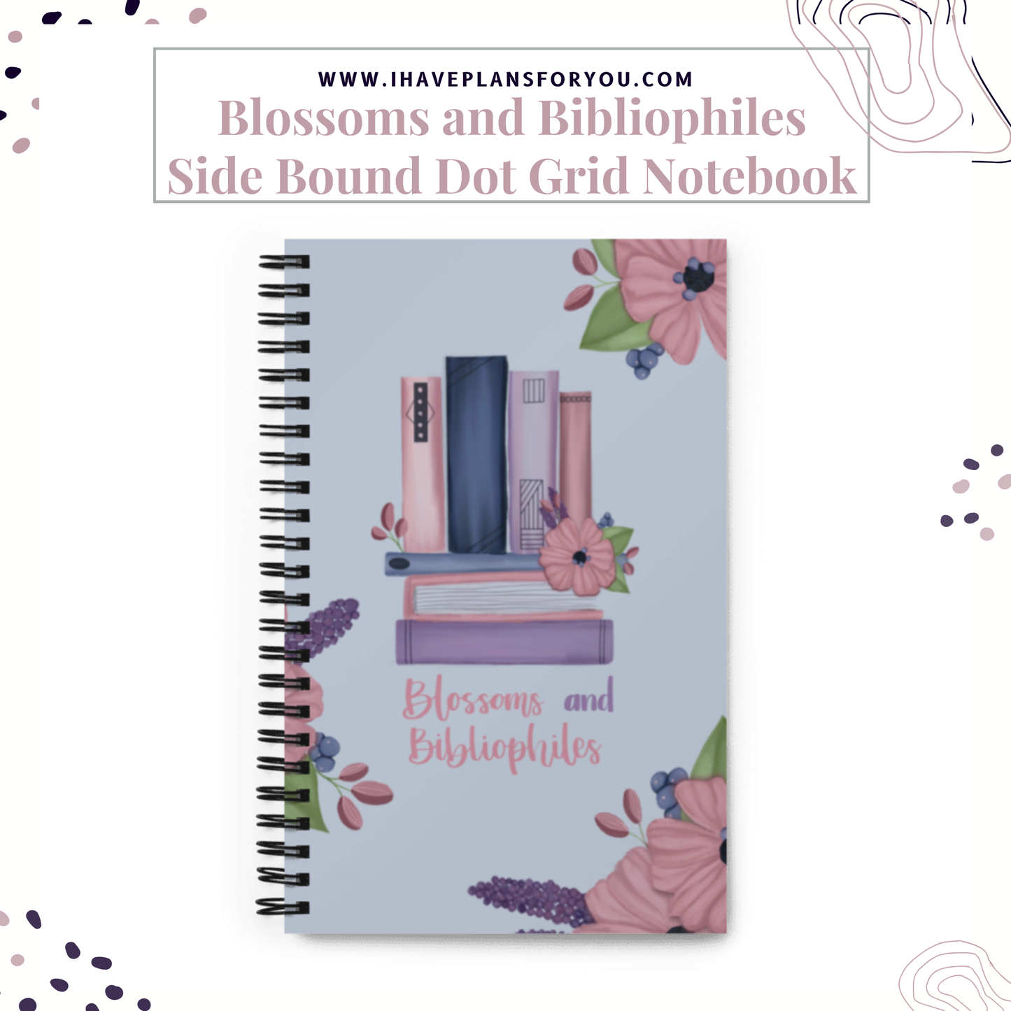 Blossoms and Bibliophiles Spiral Notebook